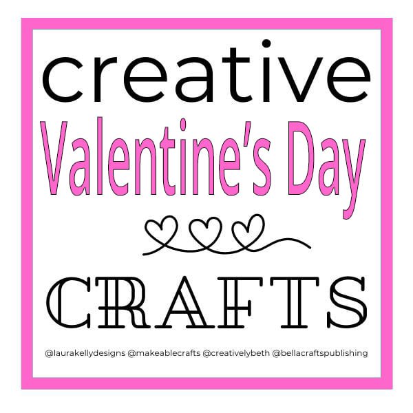 Creative Crafts Valentine Edition